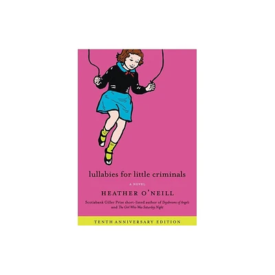 Lullabies for Little Criminals - by Heather ONeill (Paperback)