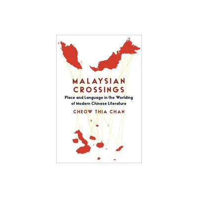 Malaysian Crossings - (Global Chinese Culture) by Cheow Thia Chan (Paperback)