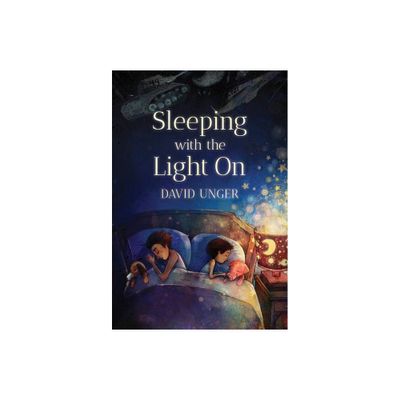 Sleeping with the Light on - by David Unger (Hardcover)