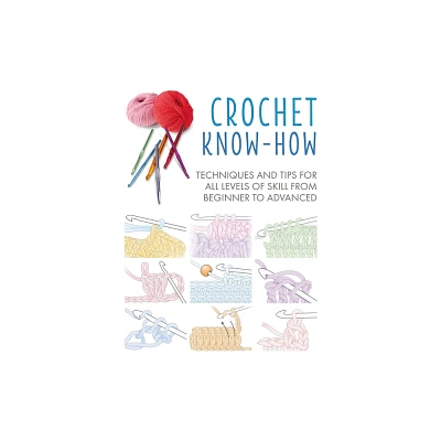 Crochet Know-How - (Craft Know-How) by Cico Books (Paperback)