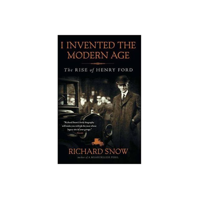 I Invented the Modern Age - by Richard Snow (Paperback)