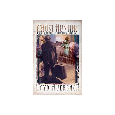 Ghost Hunting - by Loyd Auerbach (Paperback)