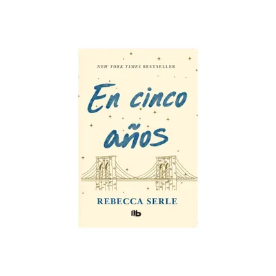 En Cinco Aos / In Five Years - by Rebecca Serle (Paperback)