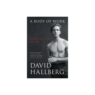 A Body of Work - by David Hallberg (Paperback)