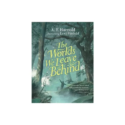 The Worlds We Leave Behind - by A F Harrold (Hardcover)