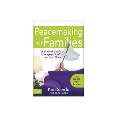 Peacemaking for Families - (Focus on the Family) by Ken Sande (Paperback)