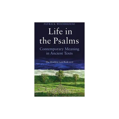 Life in the Psalms - by Patrick Woodhouse (Paperback)