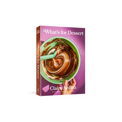 Whats for Dessert - by Claire Saffitz (Hardcover)