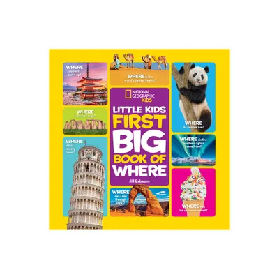 National Geographic Little Kids First Big Book of Where - (National Geographic Little Kids First Big Books) by Jill Esbaum (Hardcover)