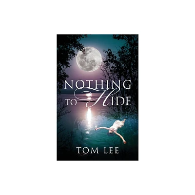 Nothing to Hide - by Tom Lee (Paperback)