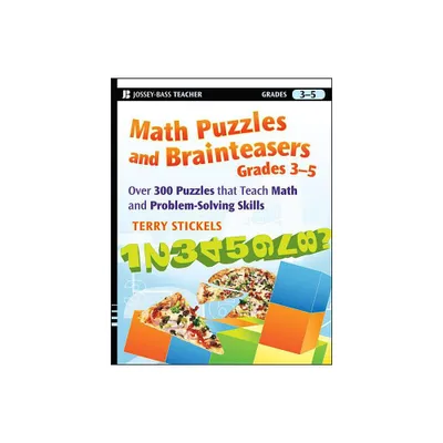 Math Puzzles and Brainteasers, Grades 3-5 - by Terry Stickels (Paperback)