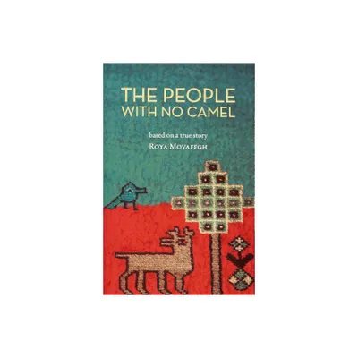 The People with No Camel - by Roya Movafegh (Paperback)