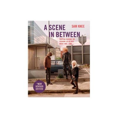 A Scene in Between (Revised Edition) - by Sam Knee (Hardcover)