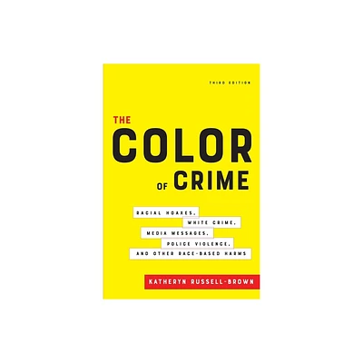 The Color of Crime, Third Edition - by Katheryn Russell-Brown (Paperback)