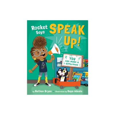 Rocket Says Speak Up! - (Rocket Says...) by Nathan Bryon (Hardcover)