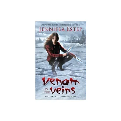 Venom in the Veins - (Elemental Assassin) by Jennifer Estep (Paperback)