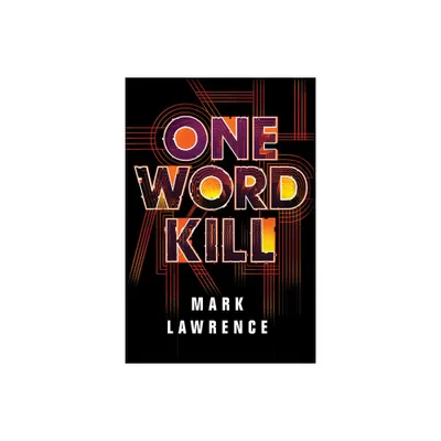 One Word Kill - (Impossible Times) by Mark Lawrence (Paperback)