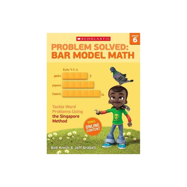 Problem Solved: Bar Model Math: Grade 6 - by Bob Krech & Jeff Grabell (Paperback)