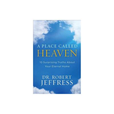 A Place Called Heaven - by Jeffress (Paperback)