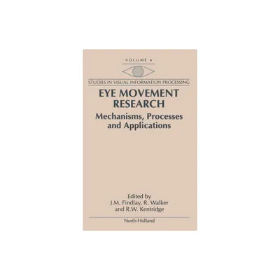 Eye Movement Research - (Studies in Visual Information Processing) by J M Findlay & R Walker & R W Kentridge (Hardcover)