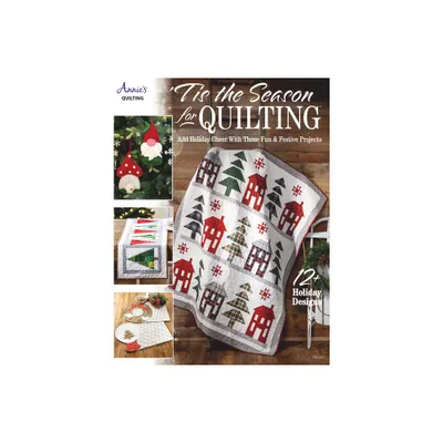 Tis the Season for Quilting - by Annies (Paperback)