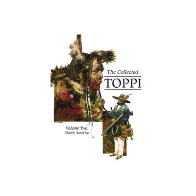 The Collected Toppi Vol. 2 - (Collected Toppi Hc) by Sergio Toppi (Hardcover)