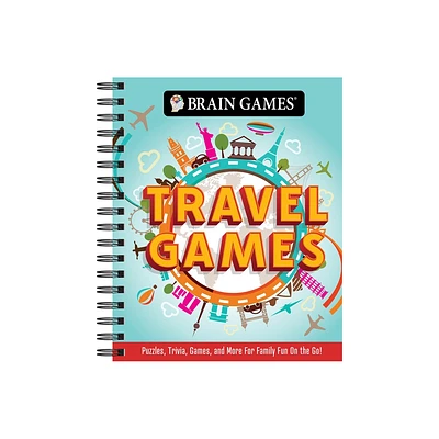 Brain Games - Travel Games - by Publications International Ltd & Brain Games (Spiral Bound)