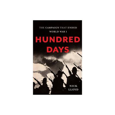 Hundred Days - by Nick Lloyd (Hardcover)