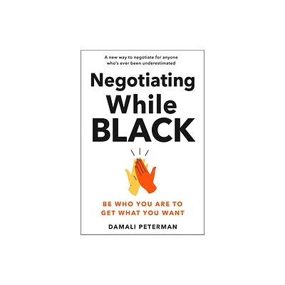 Negotiating While Black - by Damali Peterman (Hardcover)