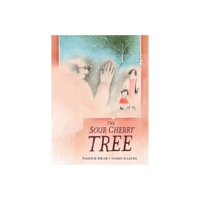 The Sour Cherry Tree - by Naseem Hrab (Hardcover)