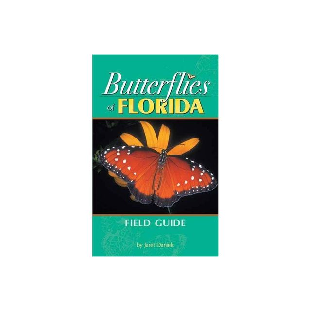 Butterflies of Florida Field Guide - (Butterfly Identification Guides) by Jaret Daniels (Paperback)