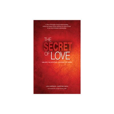 The Secret of Love - by Lori Carpenos & Christine Heath (Paperback)