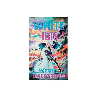 White Ibis - by Wendy Dalrymple (Paperback)