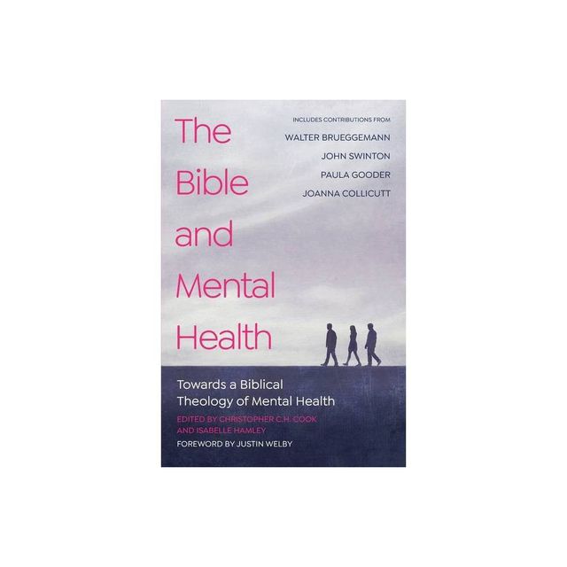 The Bible and Mental Health - by Christopher C H Cook & Isabelle Hamley (Paperback)