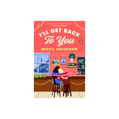 Ill Get Back to You - by Becca Grischow (Paperback)