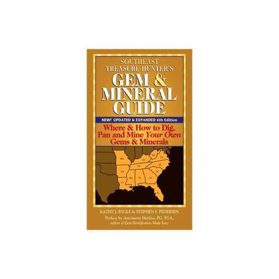 Southeast Treasure Hunters Gem & Mineral Guide (6th Edition) - by Kathy J Rygle (Paperback)