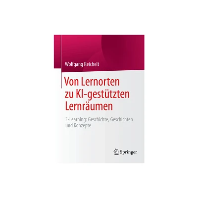 Von Lernorten Zu Ki-Gesttzten Lernrumen - by Wolfgang Reichelt (Paperback)