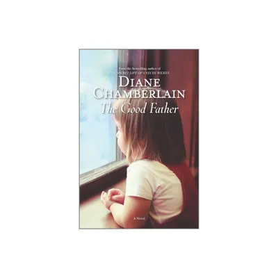 Good Father - by Diane Chamberlain (Paperback)