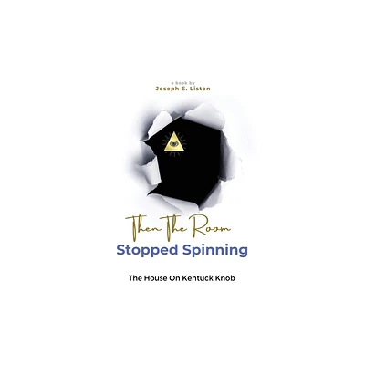 Then The Room Stopped Spinning - by Joseph E Liston (Paperback)