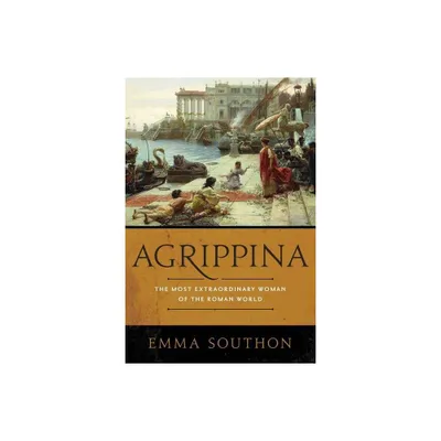 Agrippina - by Emma Southon (Paperback)