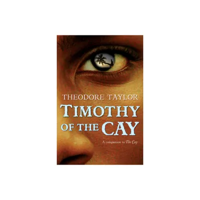 Timothy of the Cay - by Theodore Taylor (Paperback)