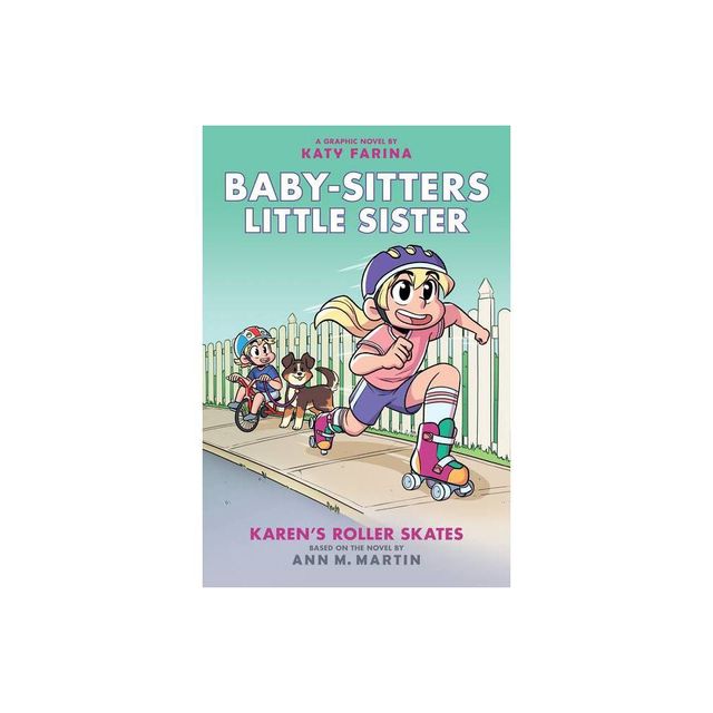 Karens Roller Skates: A Graphic Novel (Baby-Sitters Little Sister #2) (Baby-Sitters Little Sister Graphix) - by Ann M Martin (Hardcover)