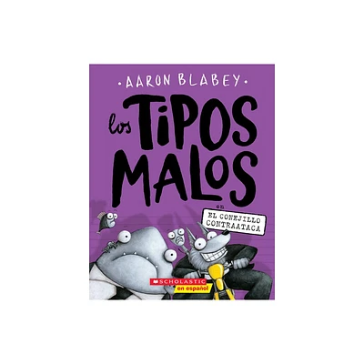 Los Tipos Malos En El Conejillo Contraataca (the Bad Guys in the Furball Strikes Back) - (Tipos Malos, Los) by Aaron Blabey (Paperback)