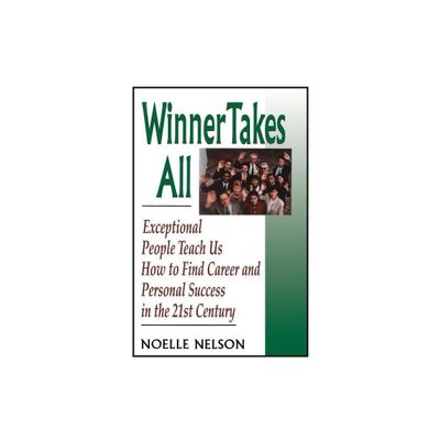 Winner Takes All - (Eight Keys to Developing a Winners Attitude - True Stories) by Noelle C Nelson (Paperback)