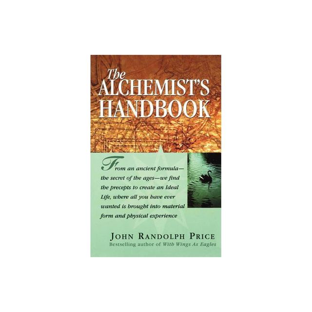 The Alchemists Handbook - by John Randolph Price (Paperback)