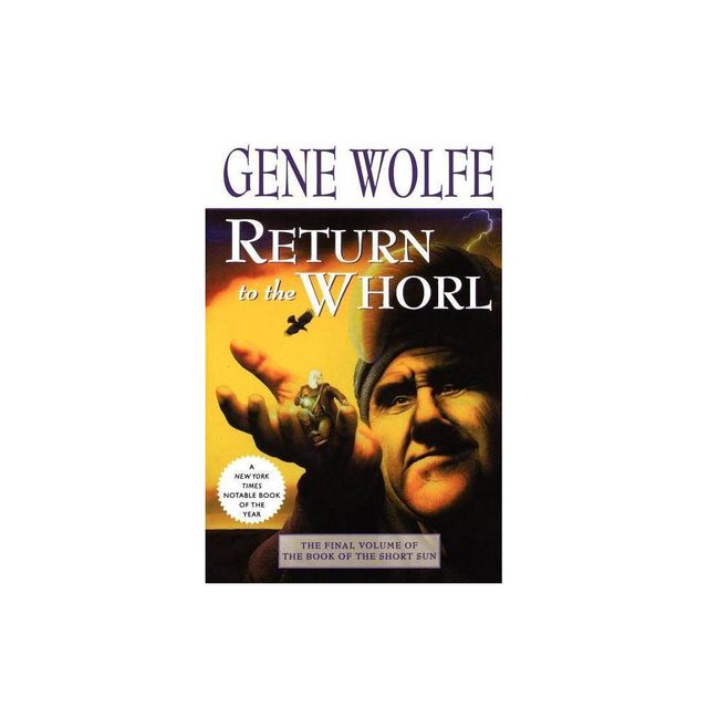 Return to the Whorl - (Book of the Short Sun) by Gene Wolfe (Paperback)