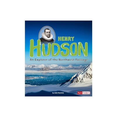 Henry Hudson - (World Explorers) by Amie Hazleton (Paperback)