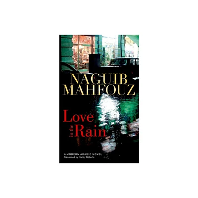 Love in the Rain - (Modern Arabic Novels (Hardcover)) by Naguib Mahfouz (Hardcover)