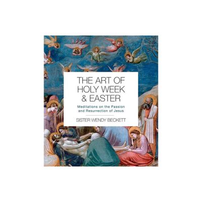 The Art of Holy Week and Easter - by Wendy Beckett (Paperback)