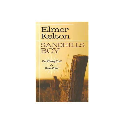 Sandhills Boy - by Elmer Kelton (Paperback)